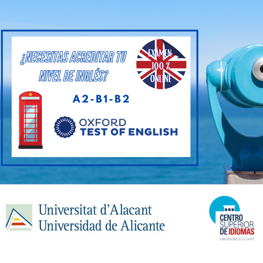 ABIERTO EL PLAZO DE INSCRIPCIÓN PARA OXFORD TEST OF ENGLISH 12 DE JULIO. CERTIFICA NIVEL B1 o B2 CON ESTE EXAMEN 100% ONLINE EN CampusUA